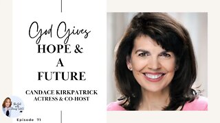 God Gives Hope and a Future with Actress Candace Kirkpatrick