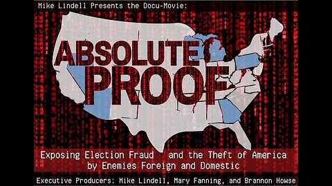 Mike Lindell - The Full Documentary - Absolute Truth - ELECTION FRAUD EXPOSED!