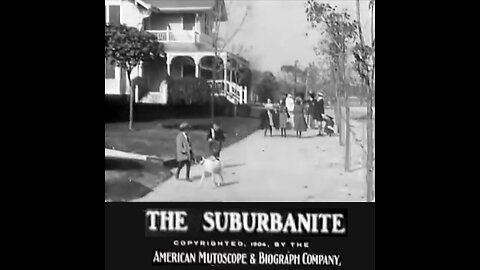 The Suburbanite (1904 Film) -- Directed By Wallace McCutcheon -- Full Movie