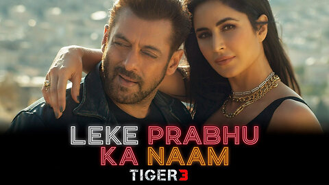 #Leke Prabhu Ka Naam Song | Tiger 3 | Salman Khan, Katrina