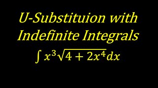 How to do U Substitution with Indefinite Integrals [Worked Example] Calculus