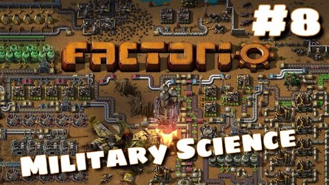 Military Science | Let's Play Tutorial #8 | Factorio 1.1.5