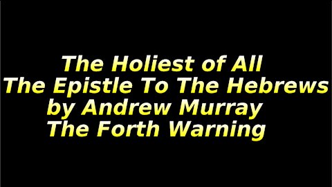 17 The Holiest of All, The Forth Warning