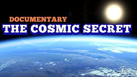 "The 'Cosmic Secret' Documentary. A 'David Wilcock' Film"