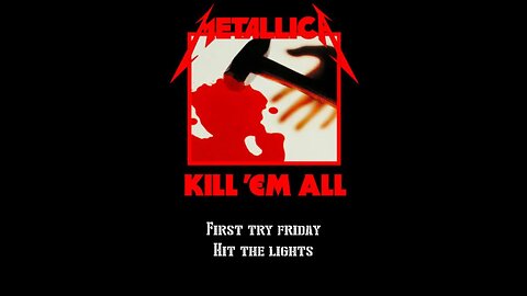 First Try Fridays - Ep01 - Metallica - Hit The Lights (Cover)