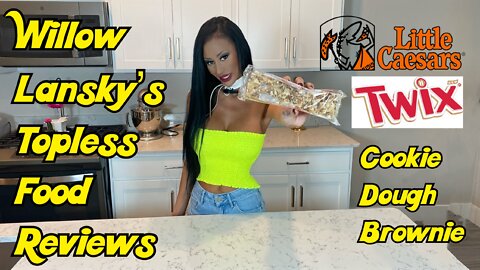 Willow Lansky's Topless Food Reviews Little Ceaser's Twix Cookie Dough Brownie