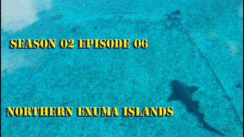 Northern Exuma Islands S02 E06 Sailing with Unwritten Timeline
