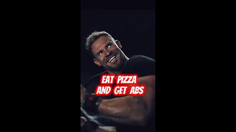 Eat pizza and get six pack