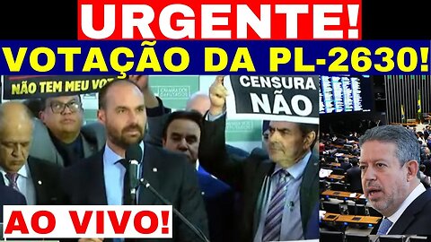 AO VIVO DEPUTADOS VOTAM PL-DA CENSURA EDUARDO BOLSONARO PARTE PRA CIMA CLIMA TENSO EM BRASÍLIA!