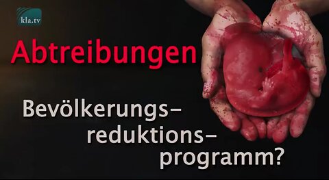 Abtreibungen – Teil eines Bevölkerungsreduktionsprogramms?