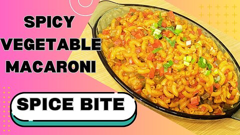 Spicy Vegetable Macaroni Recipe By Spice Bite By Sara