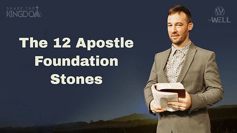 The 12 Apostle Foundation Stones | Share the Kingdom