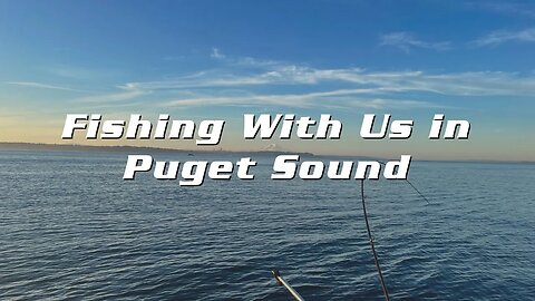 Fishing With Us In Puget Sound