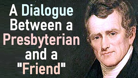 A Dialogue Between a Presbyterian and a "Friend" - Archibald Alexander (Christian audiobook)