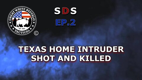 Self Defense Saturday EP. 2: Texas Home Intruder Shot and Killed