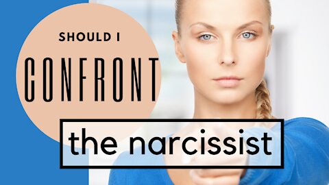 Should I Confront the Narcissist?