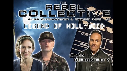 The Rebel Collective: Episode #5 - Leon Issac Kennedy - Legend of Hollywood