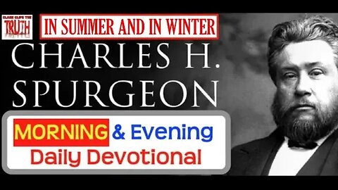 JUL 1 AM | IN SUMMER AND IN WINTER | C H Spurgeon's Morning and Evening | Audio Devotional