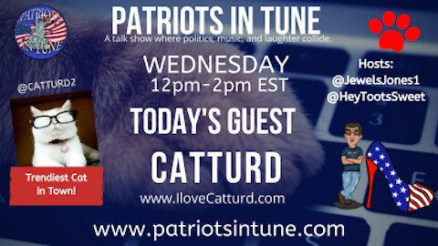 PATRIOTS IN TUNE Show #322: CATTURD - SMILES 2-Year Anniversary!! 3/10/2021