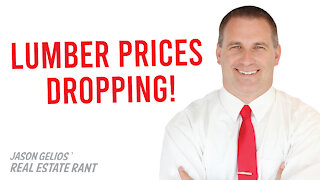 Lumber Prices Are Dropping! | REALTOR Rant Jason Gelios