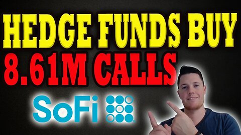 BULLISH SoFi Signals │ Hedge Funds BUY 8.61M SoFi Call Options │ SoFi Investors Must Watch