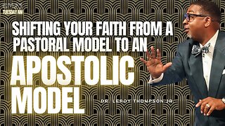 Shifting Your Faith from a Pastoral Model to An Apostolic Model-CM23 Tue AM | Dr. Leroy Thompson Jr.