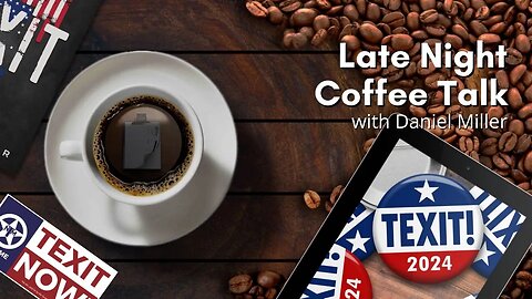 Late Night Coffee Talk: TEXIT Petition Progress, Leach Lawsuit Update & TNM Campaign News