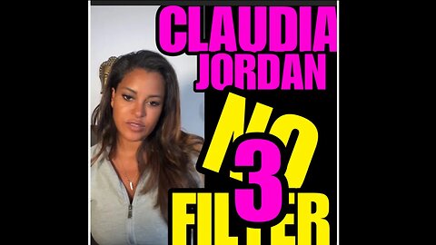 CJ Ep #31 Claudia Jordan!!’ NO FILTER (Part 3)
