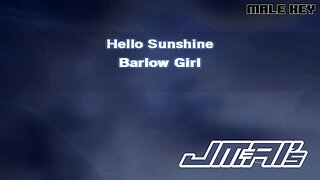 [Male Key] Hello Sunshine [ Karaoke Version ] Barlow Girl