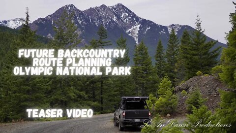 Olympic National Park Back County Route Planning Teaser
