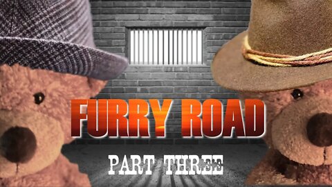 Furry Road {Part Three}
