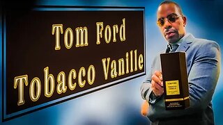 Tom Ford Tobacco Vanille Fragrance Review