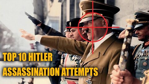 Top 10 Times Hitler Was Almost Assassinated