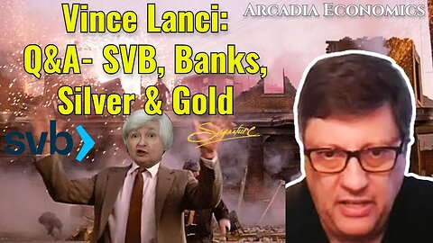 Vince Lanci Q&A - SVB, Banking Crisis, Gold & Silver