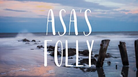 Asa's Folly