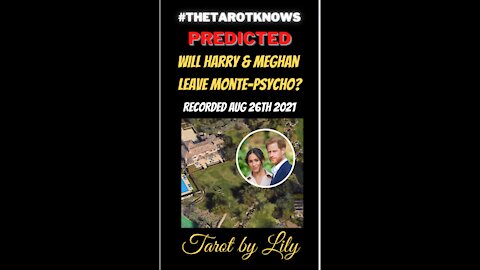 🍅 PREDICTED BY LILY - THE TAROT KNOWS: HARRY AND MEGHAN WILL LEAVE MONTECITO AUGUST 27th 2021
