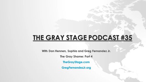 The Gray Shame: Part 4 (The Gray Stage Podcast #35)