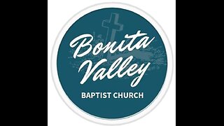 Sunday at Bonita valley Baptist Church