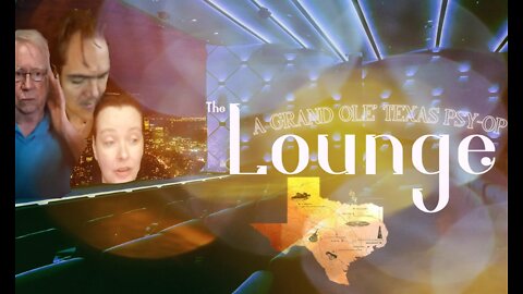 The Lounge "A Grand Ole' Texas Psy-Op" with Dean Ryan & Jim Fetzer Ph.D.