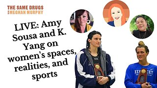 LIVE with Amy Sousa and K. Yang: Women's spaces, realities, and sports