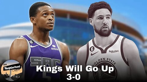 De'Aaron Fox & Kings Will Take A Commanding 3-0 Series Over Golden State | The Neighborhood Pod