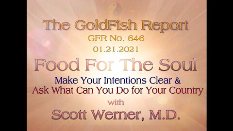 The GoldFish Report No 646: Make Your Intentions Clear & Reclaim Your God Given Rights