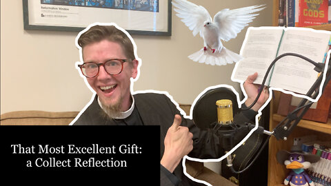 Collect Reflection for Proper 20: That Most Excellent Gift | #anglican #commonprayer #love