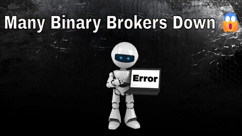 Binary Options Brokers Are Down 😱