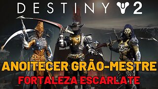 Destiny 2 - Anoitecer Grão-Mestre: Fortaleza Escarlate (Esquadrão)