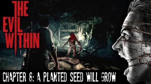 The Evil Within: Chapter 8 - A Planted Seed Will Grow (with commentary) PS4