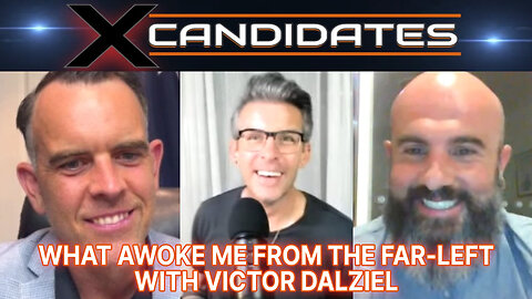 Victor Dalziel Interview – What Awoke Me From the Far-Left - XCandidates Ep99