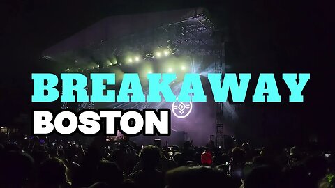 BREAKAWAY BOSTON (MADEON & GRiZ)