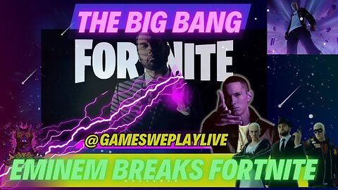 @GamesWePlayLive The Big Bang Eminem Breaks Fortnite