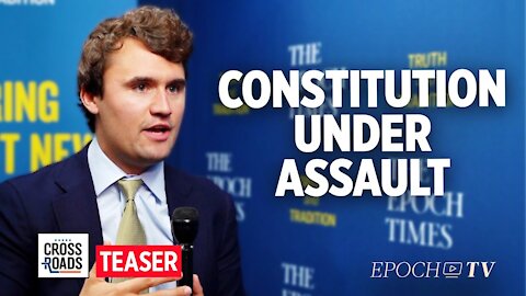 Charlie Kirk: Why Tyrants Want to Overturn Our Constitutional Rights | Crossroads